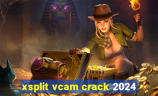 xsplit vcam crack 2024